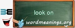 WordMeaning blackboard for look on